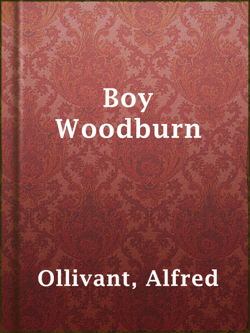Alfred Ollivant作のBoy Woodburnの作品詳細 - 貸出可能